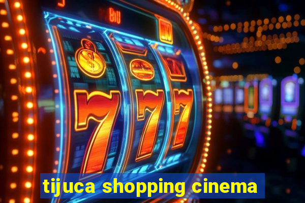 tijuca shopping cinema